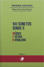 100 Sonetos Sobre A Música Poética Brasileira
