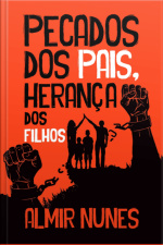 Pecados Dos Pais, Herança Dos Filhos