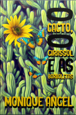 O Cacto, O Girassol E As Borboletas