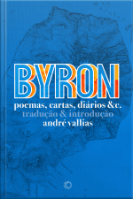 Byron: Poemas, Cartas, Diários  C.