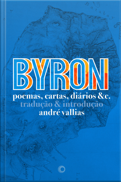 Byron: Poemas, Cartas, Diários  C.