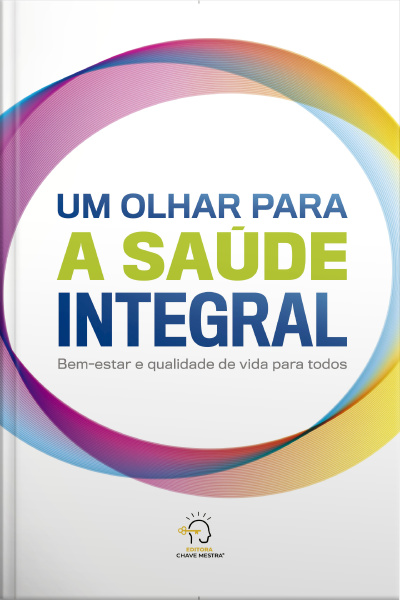 Um Olhar Para A Saúde Integral: Bem-estar E Qualidade De Vida Para Todos