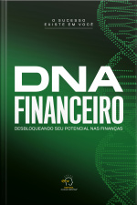 Dna Financeiro: Desbloqueando Seu Potencial Nas Finanças