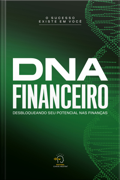 Dna Financeiro: Desbloqueando Seu Potencial Nas Finanças