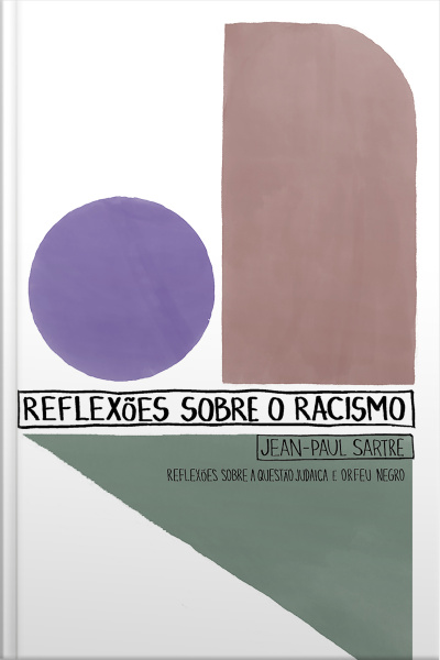Reflexões Sobre O Racismo: Reflexões Sobre A Questão Judaica E Orfeu Negro