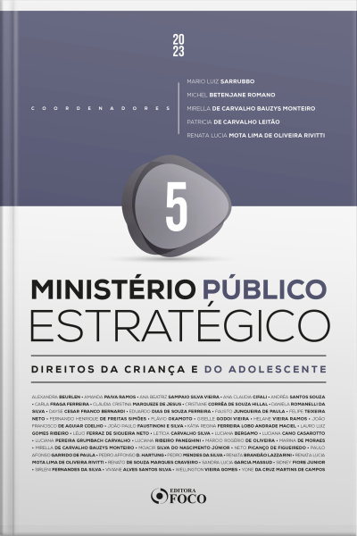 Ministério Público Estratégico: Direito Da Criança De Do Adolescente - 1ª Ed - 2023 - Volume 5