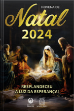 Novena De Natal 2024: Resplandeceu A Luz Da Esperança!