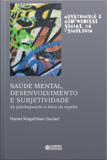 Saúde Mental, Desenvolvimento E Subjetividade: Da Patologização À Ética Do Sujeito