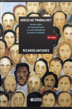 Adeus Ao Trabalho?: Ensaio Sobre As Metamorfoses E A Centralidade Do Mundo Do Trabalho