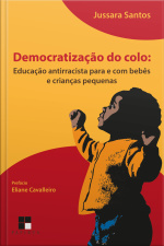 Democratização Do Colo: Educação Antirracista Para E Com Bebês E Crianças Pequenas