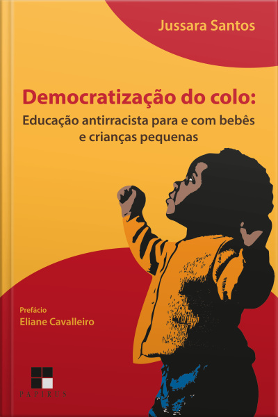 Democratização Do Colo: Educação Antirracista Para E Com Bebês E Crianças Pequenas
