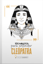 100 Minutos Para Entender Cleópatra