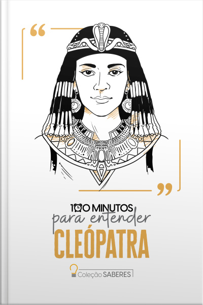 100 Minutos Para Entender Cleópatra