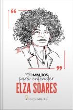 100 Minutos Para Entender Elza Soares