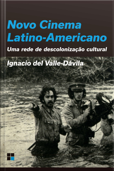 Novo Cinema Latino-americano: Uma Rede De Descolonização Cultural