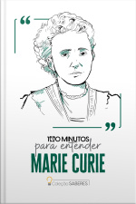100 Minutos Para Entender Marie Curie