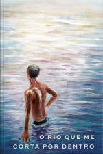 O Rio Que Me Corta Por Dentro