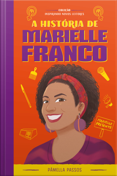 A História De Marielle Franco: Coleção Inspirando Novos Leitores