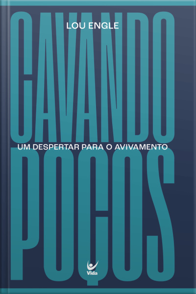 Cavando Poços: Um Despertar Para O Avivamento