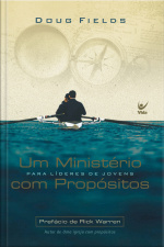 Um Ministério Com Propósitos: Para Líderes De Jovens