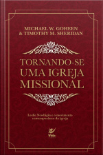 Tornando-se Uma Igreja Missional: Leslie Newbigin E O Movimento Contemporâneo Da Igreja