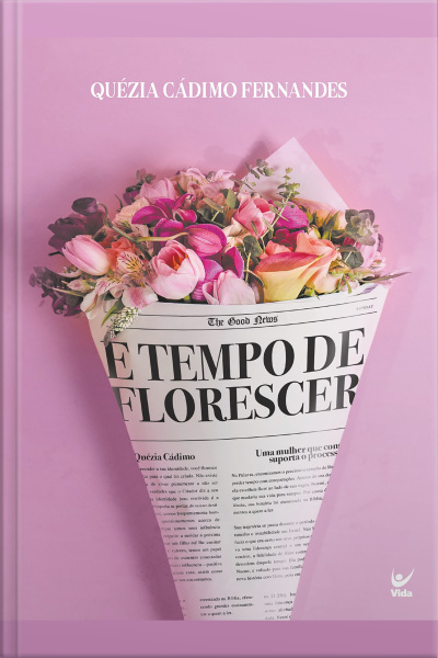 É Tempo De Florescer: Uma Jornada Para Despertar Você Em Todas As Estações