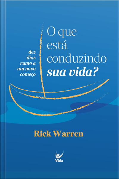 O Que Está Conduzindo Sua Vida?: Dez Dias Rumo A Um Novo Começo