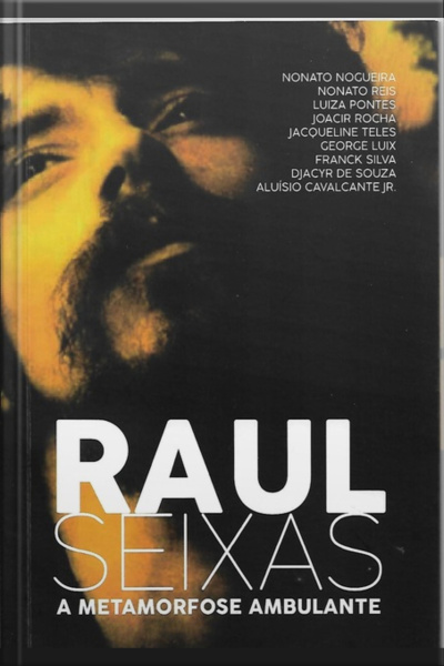 Raul Seixas A Metamorfose Ambulante
