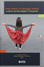 Artes Visuais Na Educação Infantil A Partir Da Abordagem Triangular
