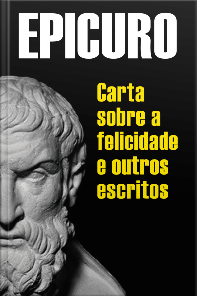 Cartas Sobre A Felicidade E Outros Escritos