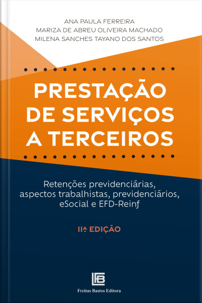Prestação De Serviços A Terceiros: Retenções Previdenciárias, Aspectos Trabalhistas, Previdenciários, Esocial E Efd-reinf