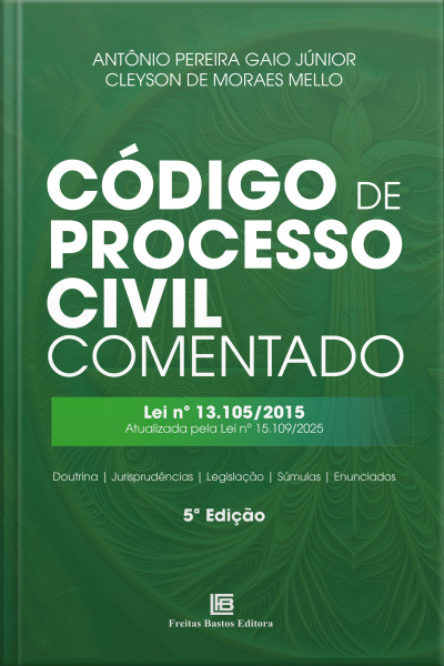 Código De Processo Civil Comentado: Lei Nº 13.105/2015 - Atualizada Pela Lei Nº 15.109/2025