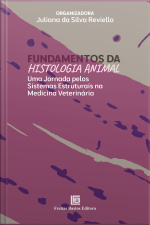 Fundamentos Da Histologia Animal: Uma Jornada Pelos Sistemas Estruturais Na Medicina Veterinária