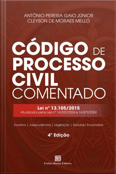 Código De Processo Civil Comentado: Atualizado Pelas Leis 14.833/24 E 14.879/24