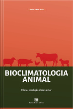 Bioclimatologia Animal: Clima, Produção E Bem-estar