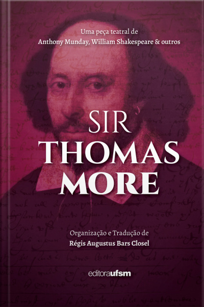 Sir Thomas More: Uma Peça Teatral De Anthony Munday, William Shakespeare  Outros