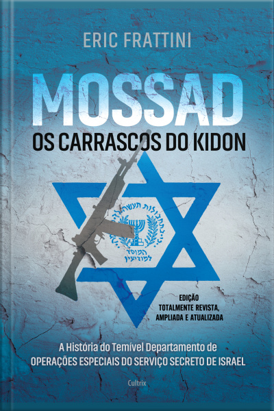 Mossad: A História Do Temível Departamento De Operações Especiais Do Serviço Secreto De Israel