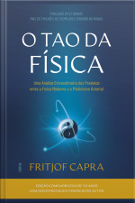 O Tao Da Física: Uma Análise Dos Paralelos Entre A Física Moderna E O Misticismo Oriental