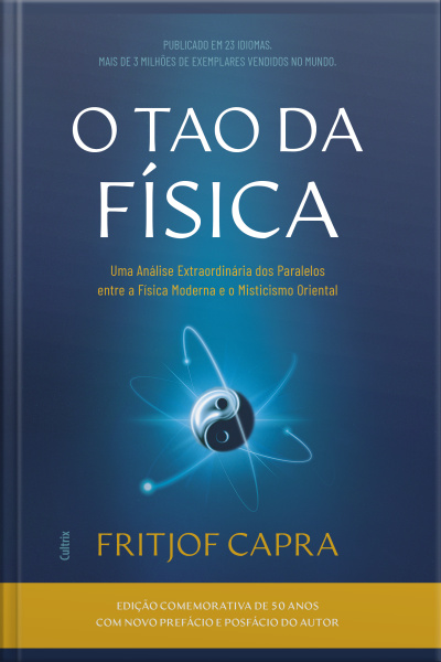 O Tao Da Física: Uma Análise Dos Paralelos Entre A Física Moderna E O Misticismo Oriental