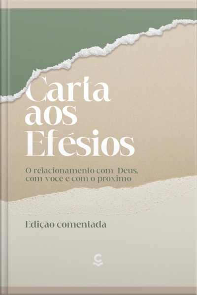 Carta Aos Efésios: O Relacionamento Com Deus, Com Você E Com O Próximo
