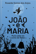 João E Maria: Muito Além Do Conto De Fadas