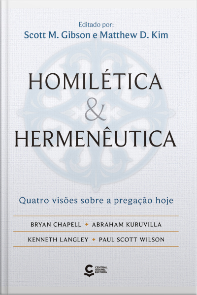 Homilética  Hermenêutica: Quatro Visões Sobre A Pregação Hoje
