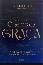 Devocional Cheios Da Graça: 21 Reflexões Para Uma Vida Abundante Em Deus