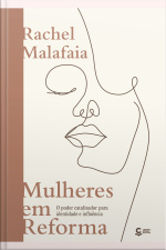 Mulheres Em Reforma: O Poder Catalizador Para Identidade E Influência