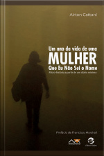Um Ano Da Vida De Uma Mulher Que Eu Não Sei O Nome: Micro-história A Partir De Um Diário Mínimo