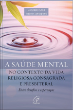 Saúde Mental No Contexto Da Vida Religiosa Consagrada E Presbiterial: Entre Desafios E Esperanças