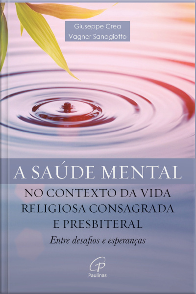 Saúde Mental No Contexto Da Vida Religiosa Consagrada E Presbiterial: Entre Desafios E Esperanças