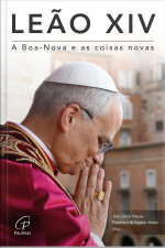 Leão Xiv: A Boa-nova E As Coisas Novas