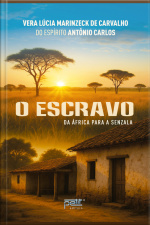 Escravo (o) - Da África Para A Senzala