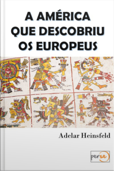 A América Que Descobriu Os Europeus